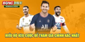 Cách chơi kèo đồng banh hiệu quả và phân tích chiến lược