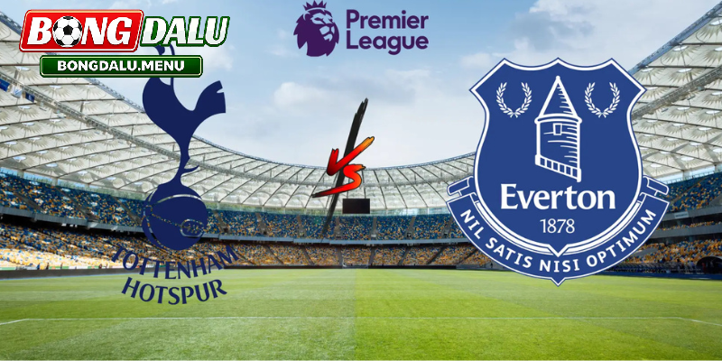 Soi kèo Tottenham Hotspur Everton 22:00 24/05: Nhận định Ngoại hạng Anh vòng 38